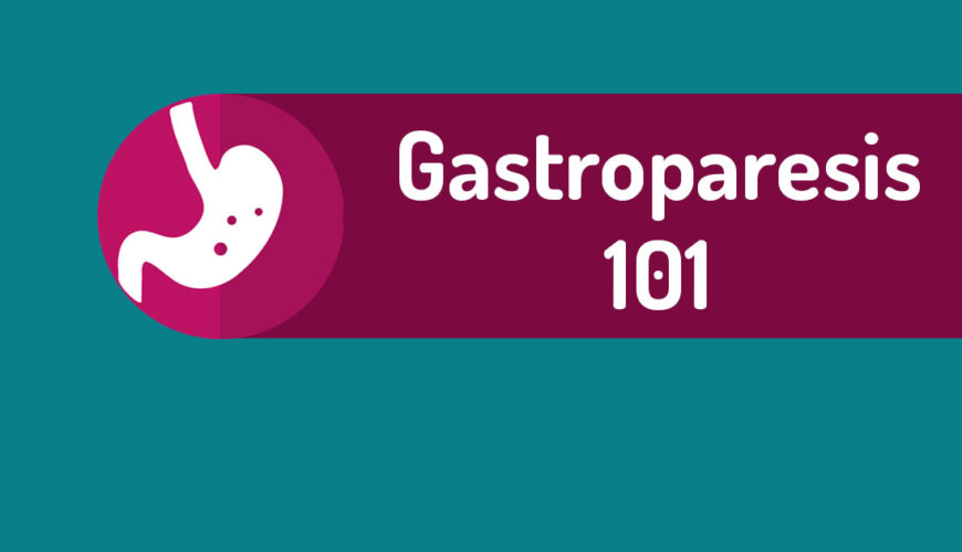 Gastroparesis 101