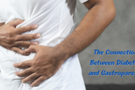 The Connection Between Diabetes and Gastroparesis