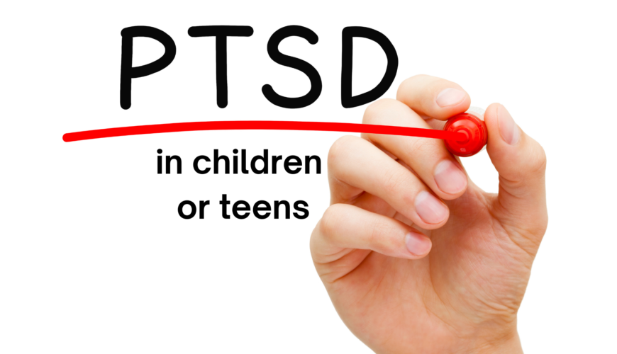 PTSD in children or teens