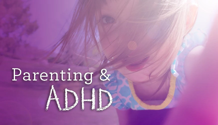 Parenting & ADHD