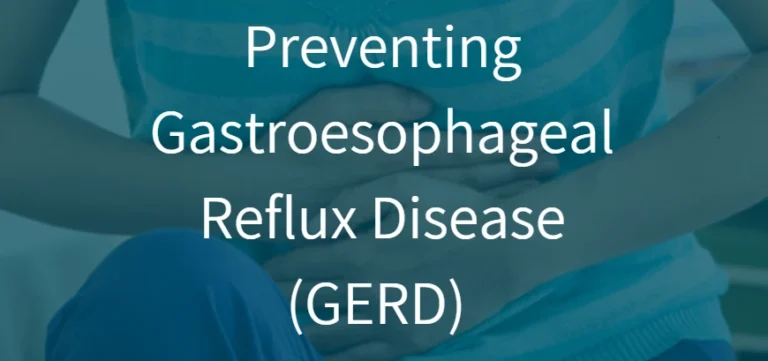 preventing Gastroesophageal Reflux Disease (GERD)