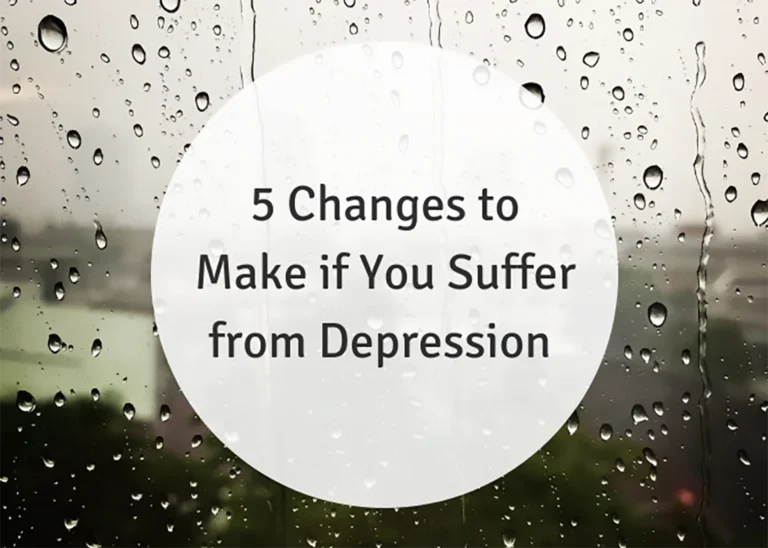 5 Changes to Make if You Suffer from Depressions