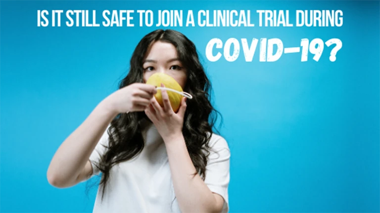 s it Still Safe to Join a Clinical Trial During COVID-19?