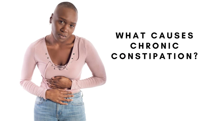 What Is Causing Your Chronic Constipation?