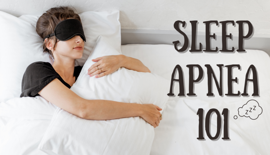 Sleep Apnea 101