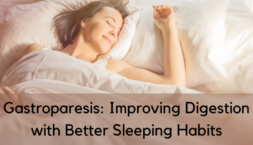 Gastroparesis: Improving Digestion with Better Sleeping Habits