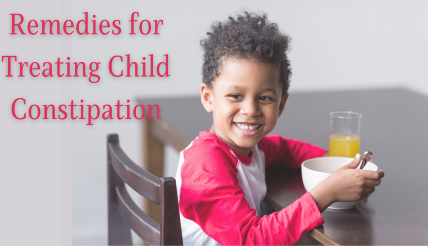 Remedies for Treating Child Constipation