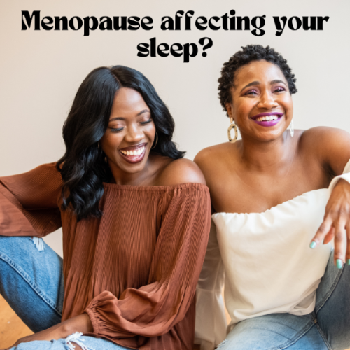 Menopause affecting your sleep? two women smiling